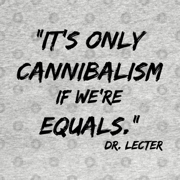 It's only cannibalism if we're equals by olivergraham